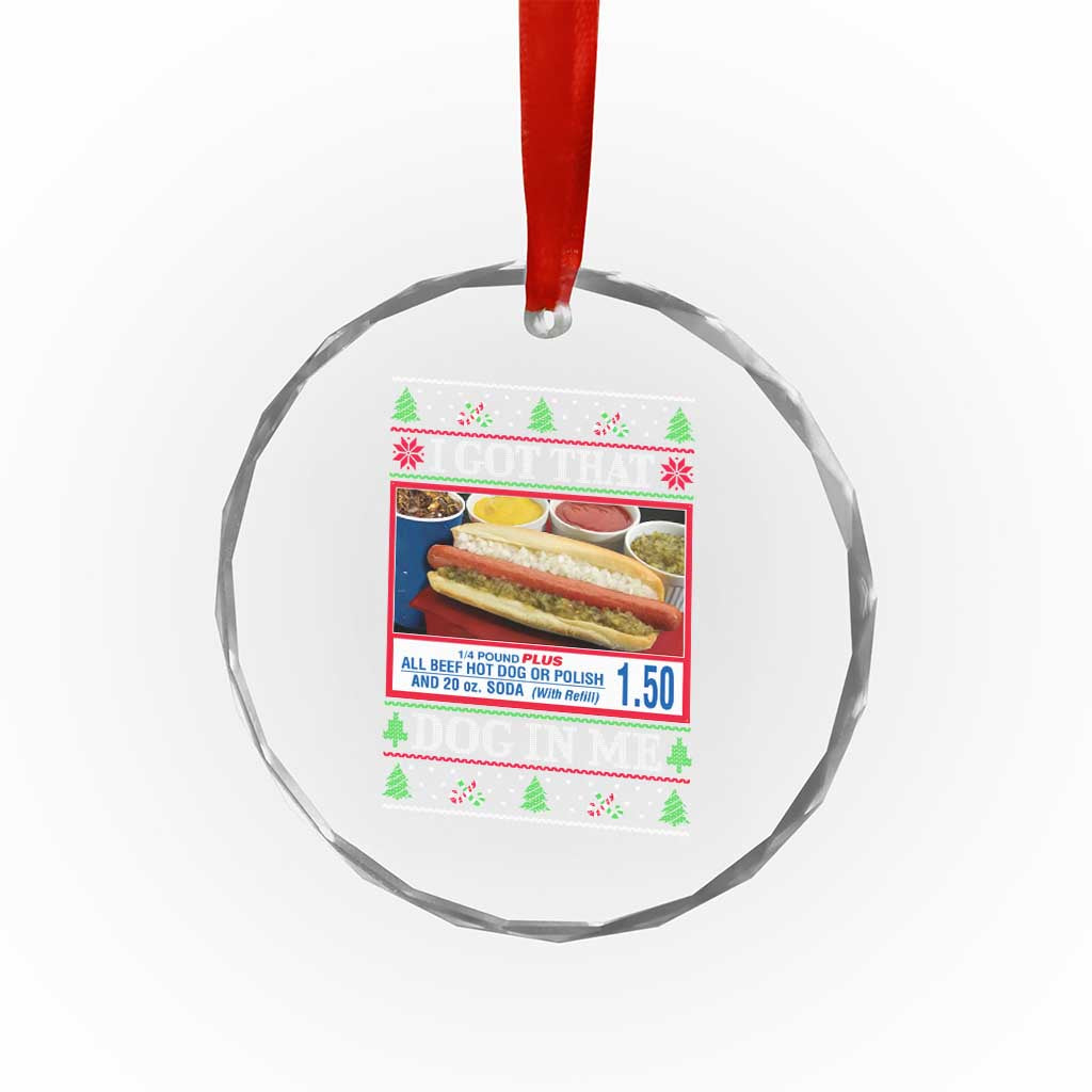 I Got That Dog in Me Ugly Xmas Crystal Glass Ornament Keep 150 Dank Meme Hot Dog Combo TS10