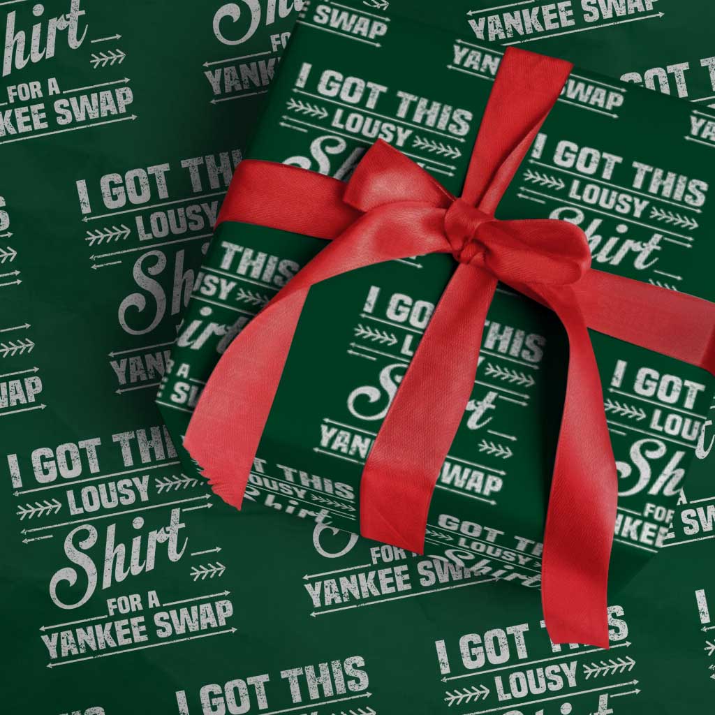 I Got This Lousy Shirt For A Yankee Swap Wrapping Paper Roll Funny Cheap Christmas Gift Exchange - Wonder Print Shop