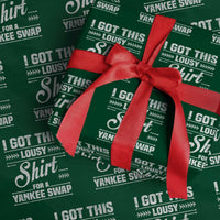 I Got This Lousy Shirt For A Yankee Swap Wrapping Paper Roll Funny Cheap Christmas Gift Exchange - Wonder Print Shop