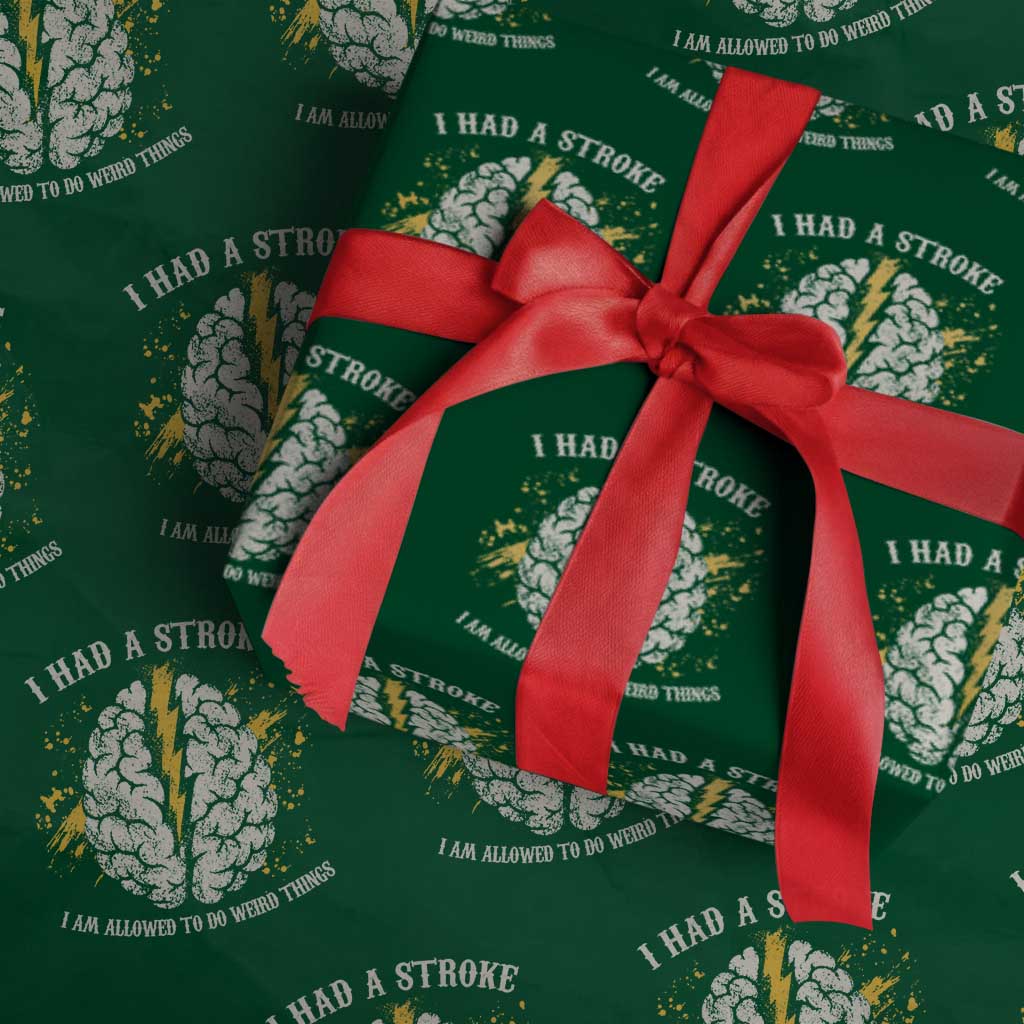 I Had A Stroke I Am Allowed To Do Weird Things Wrapping Paper Roll Stroke Survivors