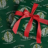 I Had A Stroke I Am Allowed To Do Weird Things Wrapping Paper Roll Stroke Survivors