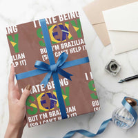 I Hate Being Sexy But I'm Brazilian Brazil Wrapping Paper Roll Funny Sarcastic National Pride