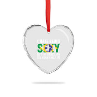 I Hate Being Sexy But I'm Brazilian Brazil Heart Crystal Glass Ornament Funny Sarcastic National Pride
