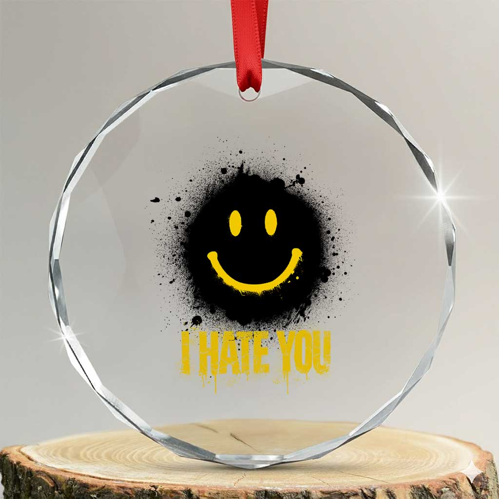 I Hate You Crystal Glass Ornament Funny Smile Face Emoticon Meme