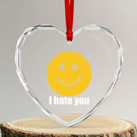 I Hate You Meme Distressed Smiling Face Heart Crystal Glass Ornament Dark Humor Sarcastic Funny Attitude