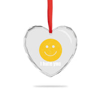 I Hate You Meme Distressed Smiling Face Heart Crystal Glass Ornament Dark Humor Sarcastic Funny Attitude