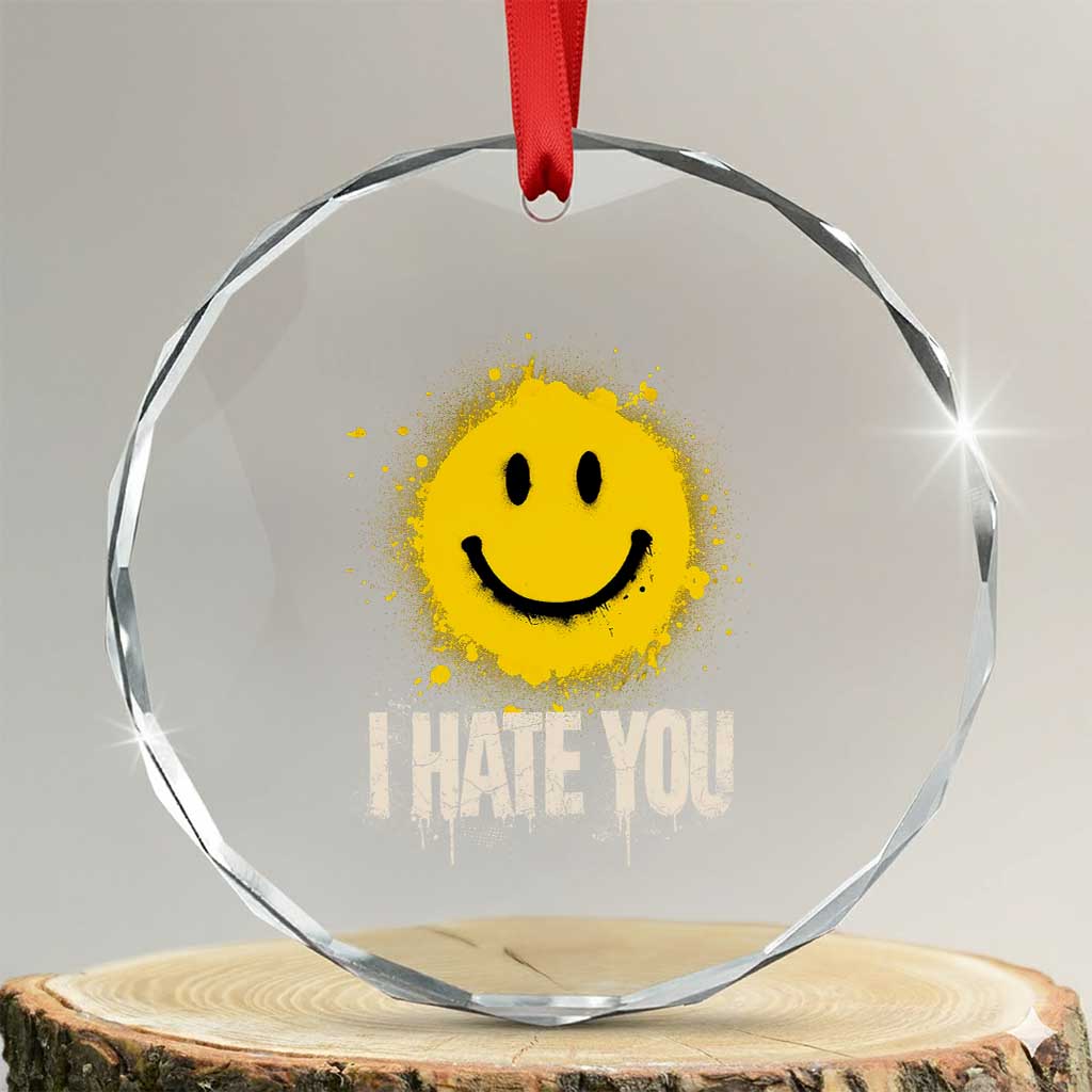 I Hate You Smile Face Crystal Glass Ornament Funny Sarcastic Meme