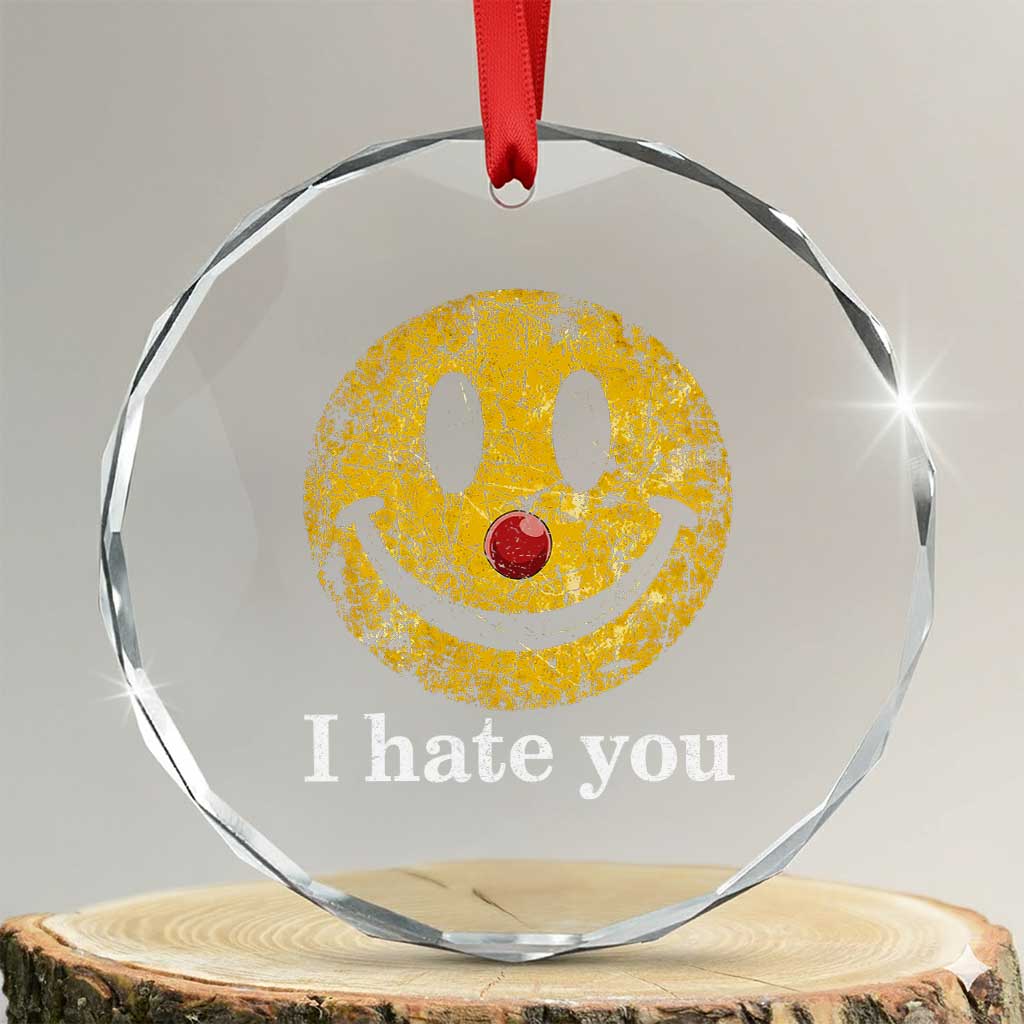 I Hate You Smile Face Meme Crystal Glass Ornament Funny Sarcastic Joke Meme