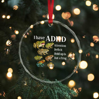 I Have ADHD Attention Deficit Hold up is Dat a Frog Crystal Glass Ornament Funny Neurodiversity Humor Frogs Lover Meme