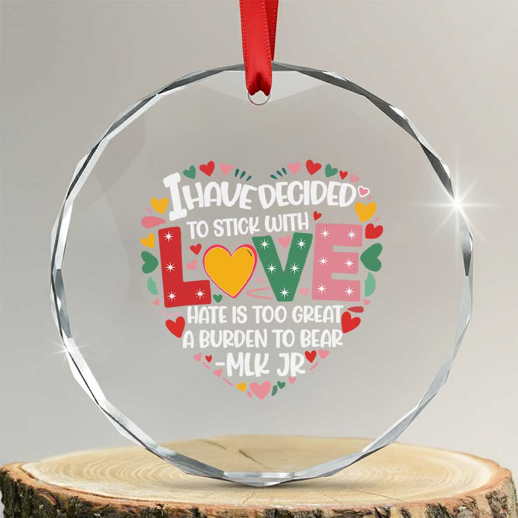 I Have Decided To Stick With Love Crystal Glass Ornament MLK Black History Month - Wonder Print Shop