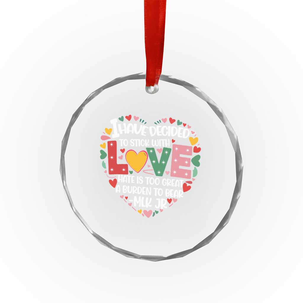 I Have Decided To Stick With Love Crystal Glass Ornament MLK Black History Month - Wonder Print Shop