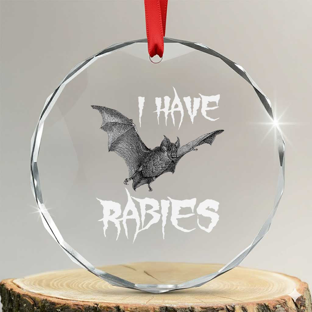 I Have Rabies Bat Crystal Glass Ornament Funny Meme Quotes - Wonder Print Shop