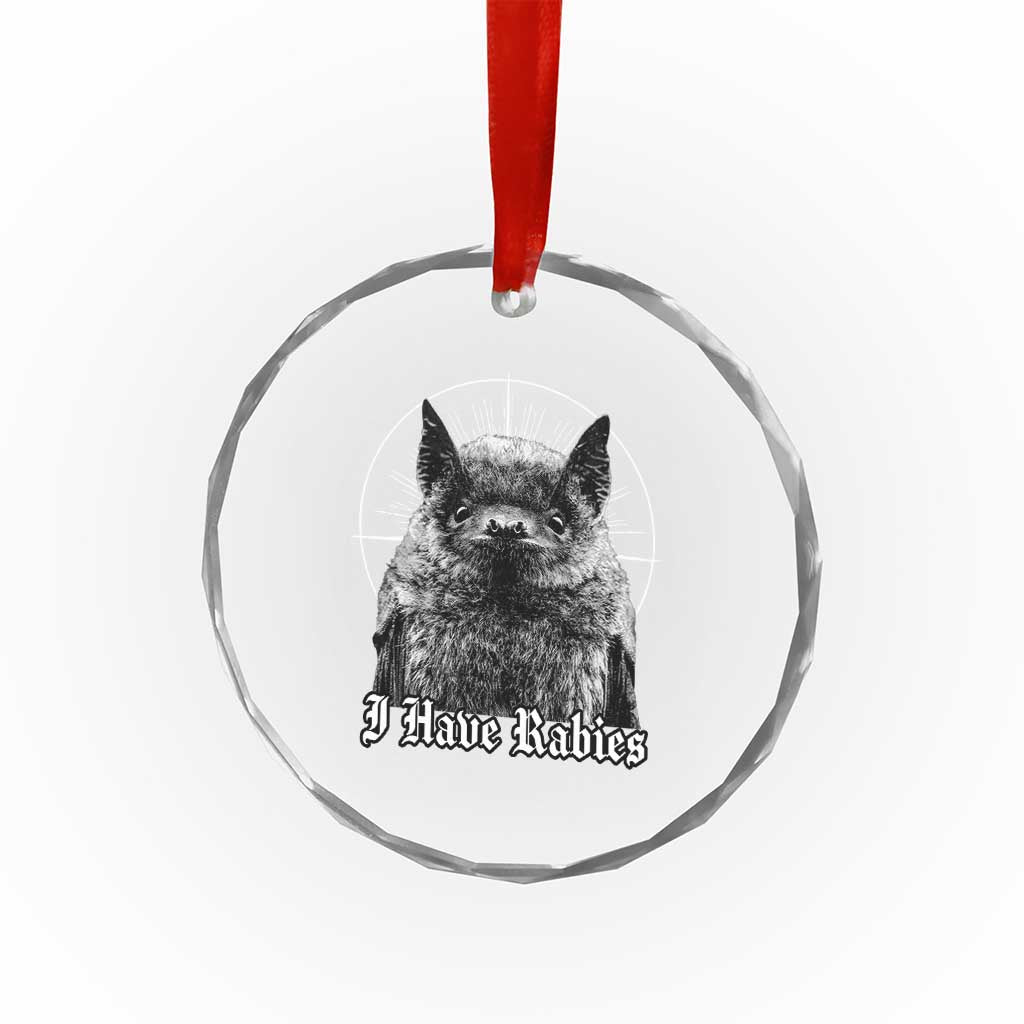 I Have Rabies Bat Crystal Glass Ornament Funny Meme Quotes Gothic - Wonder Print Shop