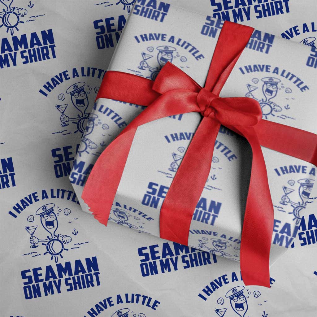 I Have Seaman On My Shirt Wrapping Paper Roll Funny Sarcastic Adult Humor - Wonder Print Shop