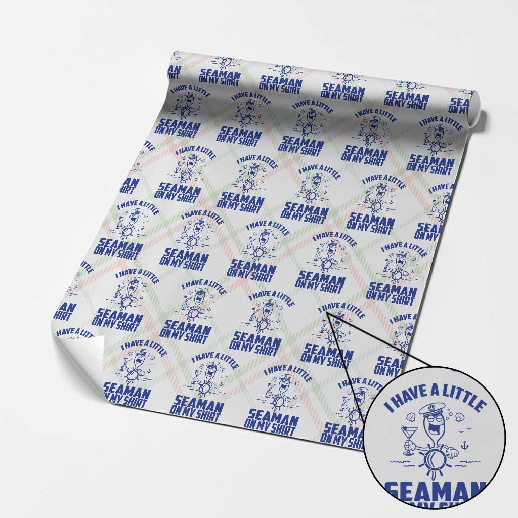 I Have Seaman On My Shirt Wrapping Paper Roll Funny Sarcastic Adult Humor - Wonder Print Shop
