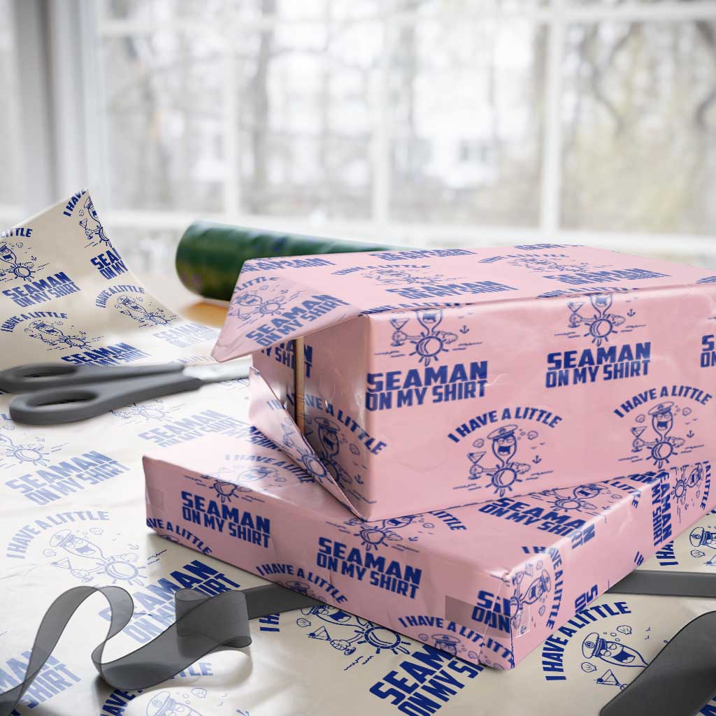 I Have Seaman On My Shirt Wrapping Paper Roll Funny Sarcastic Adult Humor - Wonder Print Shop