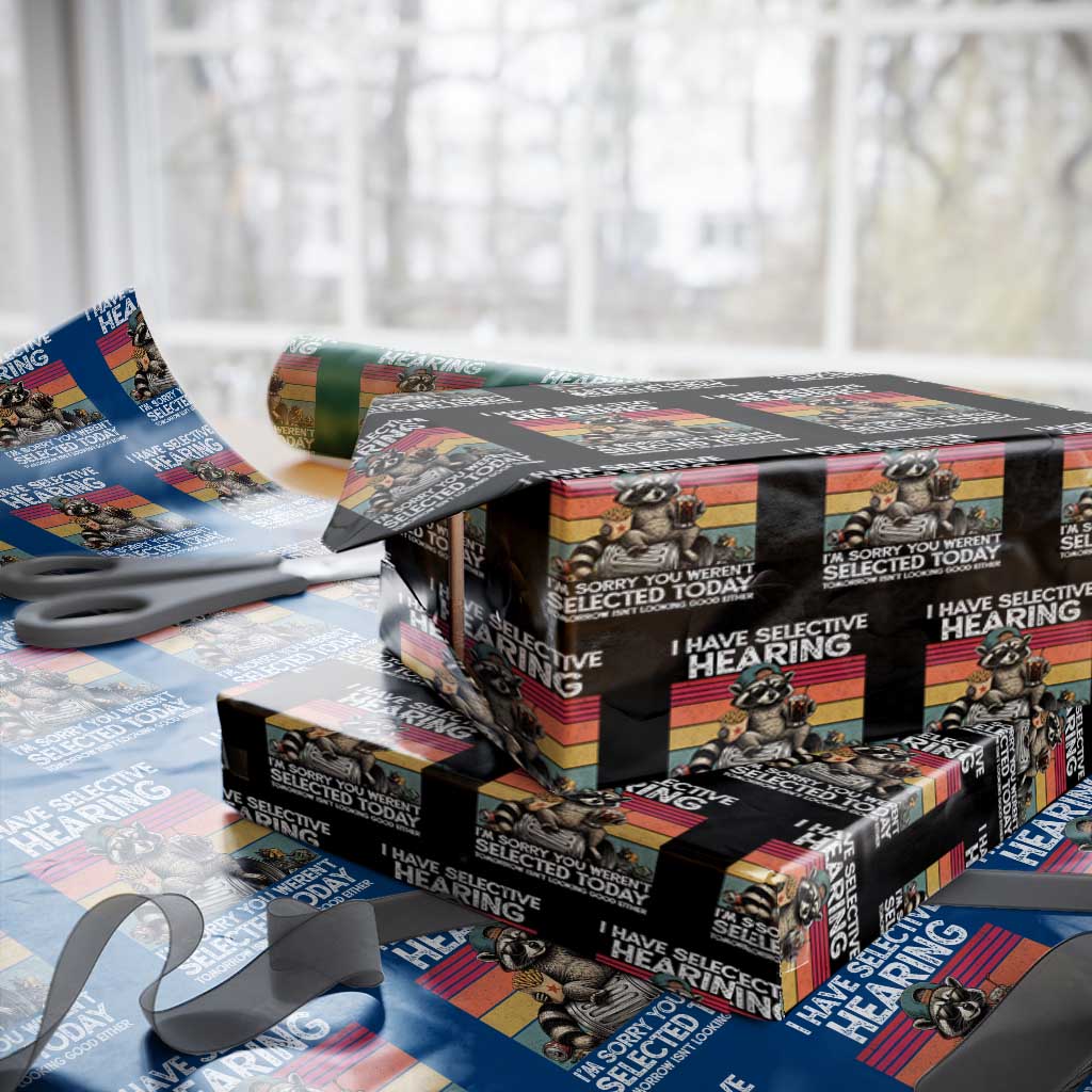 I Have Selective Hearing You were Not Selected Wrapping Paper Roll Funny Sarcastic Saying Father's Day