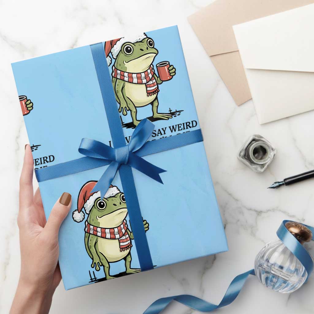 I Have to Say Weird Stuff Or I Will Die Wrapping Paper Roll Funny Frog Christmas Meme - Wonder Print Shop