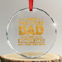 I Have Two Titles Dad And Bonus Dad I Rock Them Both Crystal Glass Ornament Vintage Father's Day Gift