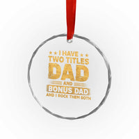 I Have Two Titles Dad And Bonus Dad I Rock Them Both Crystal Glass Ornament Vintage Father's Day Gift