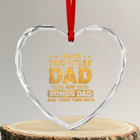 I Have Two Titles Dad And Bonus Dad I Rock Them Both Heart Crystal Glass Ornament Vintage Father's Day Gift