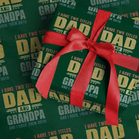 I Have Two Titles Dad And Grandpa I Rock Them Both Wrapping Paper Roll Father's Day Gift