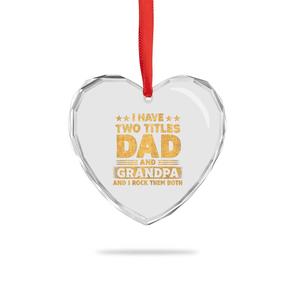 I Have Two Titles Dad And Grandpa I Rock Them Both Heart Crystal Glass Ornament Vintage Father's Day Gift