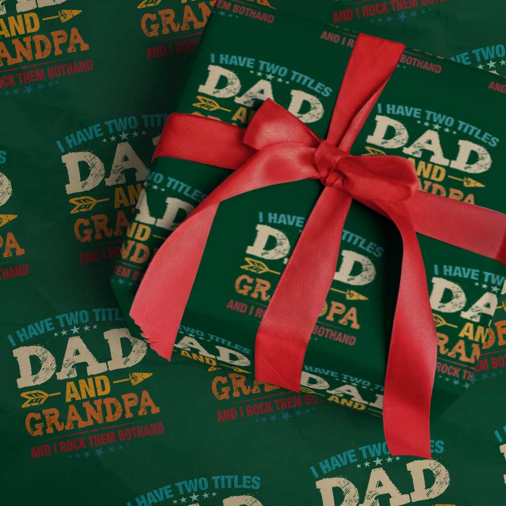 I Have Two Titles Dad And Grandpa Wrapping Paper Roll Retro Father's Day Grandpa Gift - Wonder Print Shop