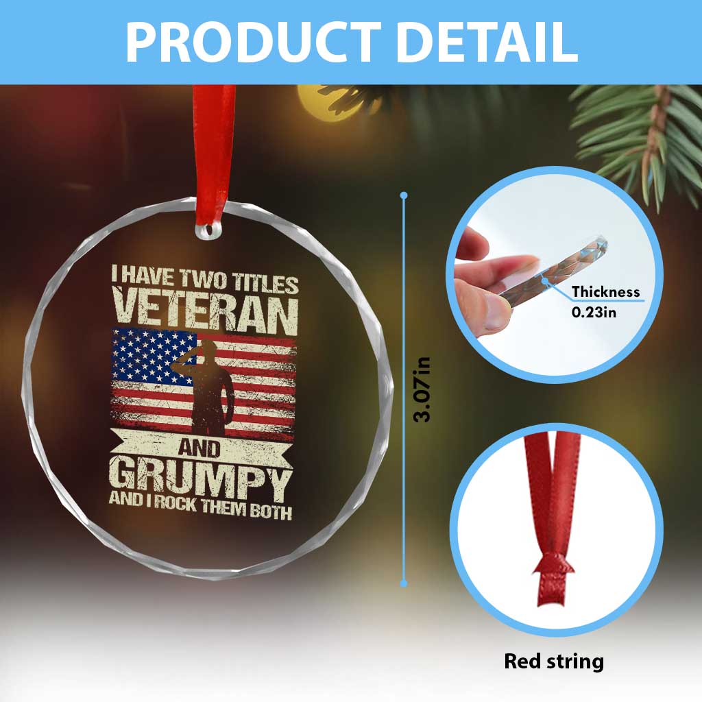 I Have Two Titles Veteran and Grumpy Crystal Glass Ornament Funny Veteran Dad Grandpa Humor