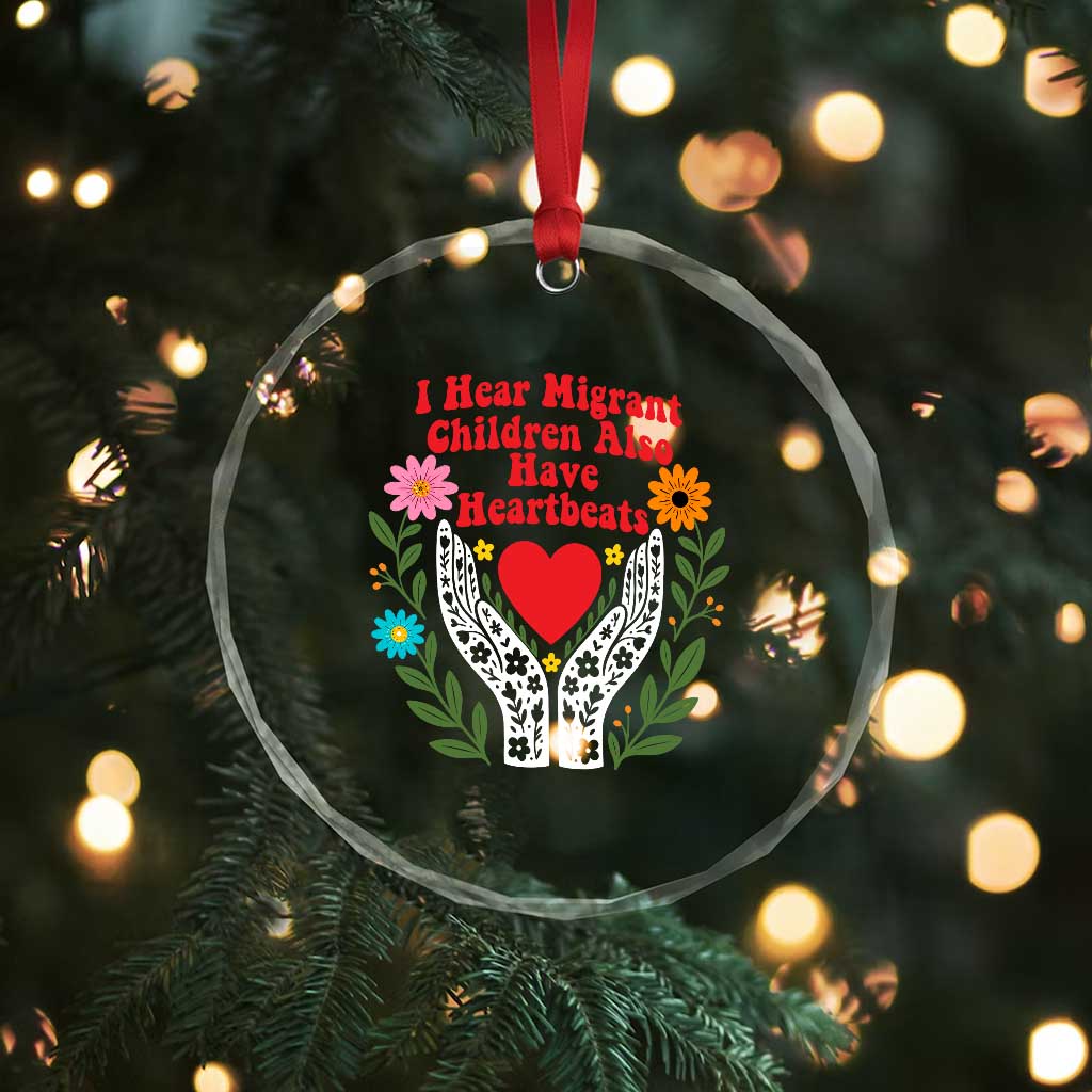 I Hear Migrant Children Also Have Heartbeats Crystal Glass Ornament Groovy Retro Floral Hands Heart Social Justice