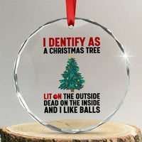 I Identify as a Christmas Tree Crystal Glass Ornament Funny Lit and Dead Inside Holiday Humor - Wonder Print Shop