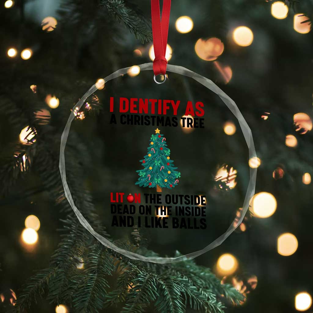 I Identify as a Christmas Tree Crystal Glass Ornament Funny Lit and Dead Inside Holiday Humor - Wonder Print Shop