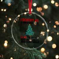 I Identify as a Christmas Tree Crystal Glass Ornament Funny Lit and Dead Inside Holiday Humor - Wonder Print Shop