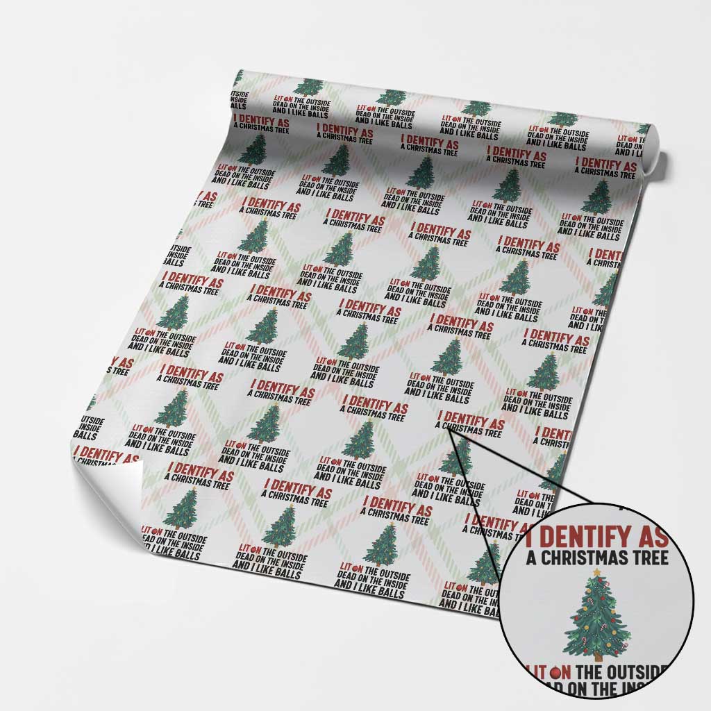 I Identify as a Christmas Tree Wrapping Paper Roll Funny Lit and Dead Inside Holiday Humor - Wonder Print Shop