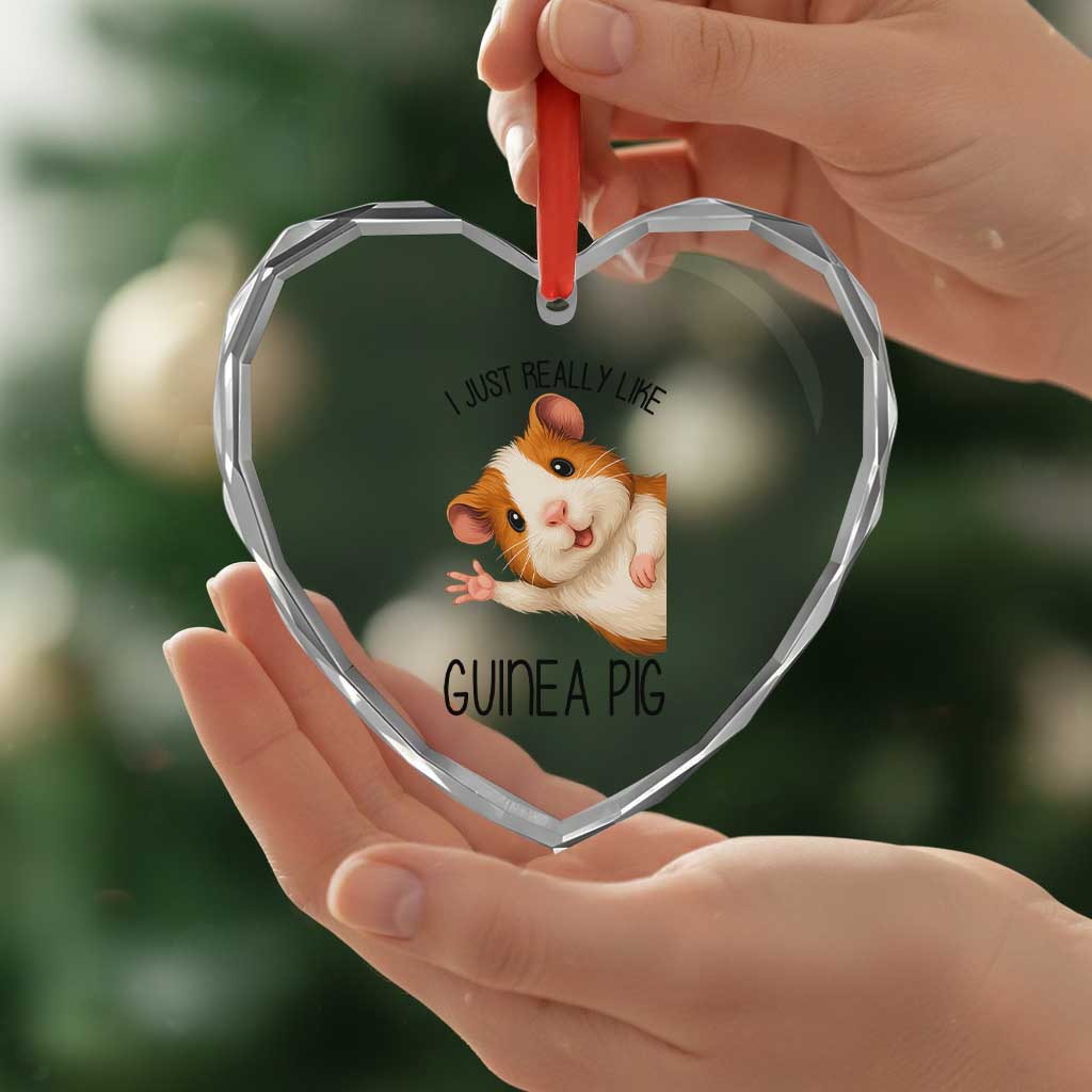 I Just Really Like Guinea Pigs Heart Crystal Glass Ornament Funny Cavy Lover - Wonder Print Shop