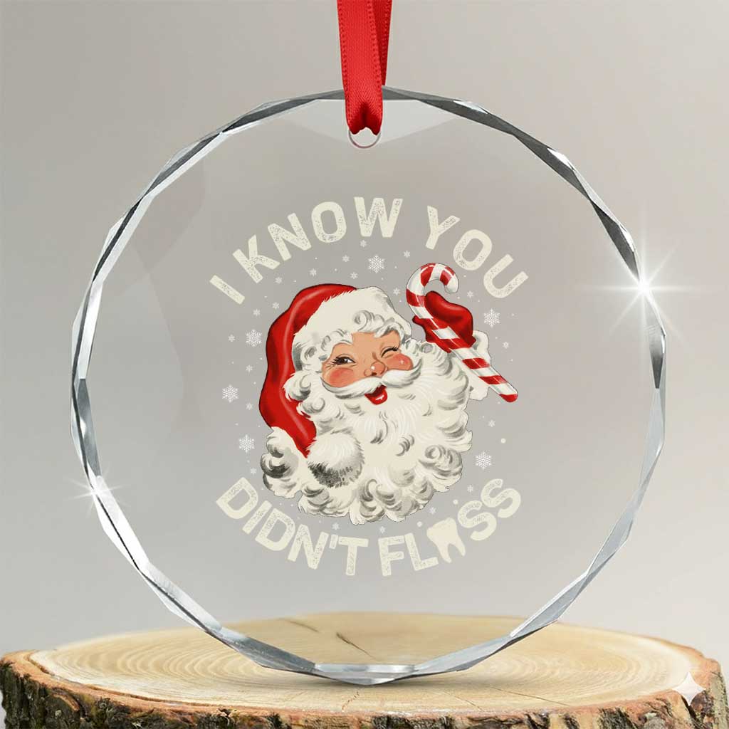 I Know You Didnt Floss Crystal Glass Ornament Funny Dentist Christmas Santa Dental Hygiene - Wonder Print Shop