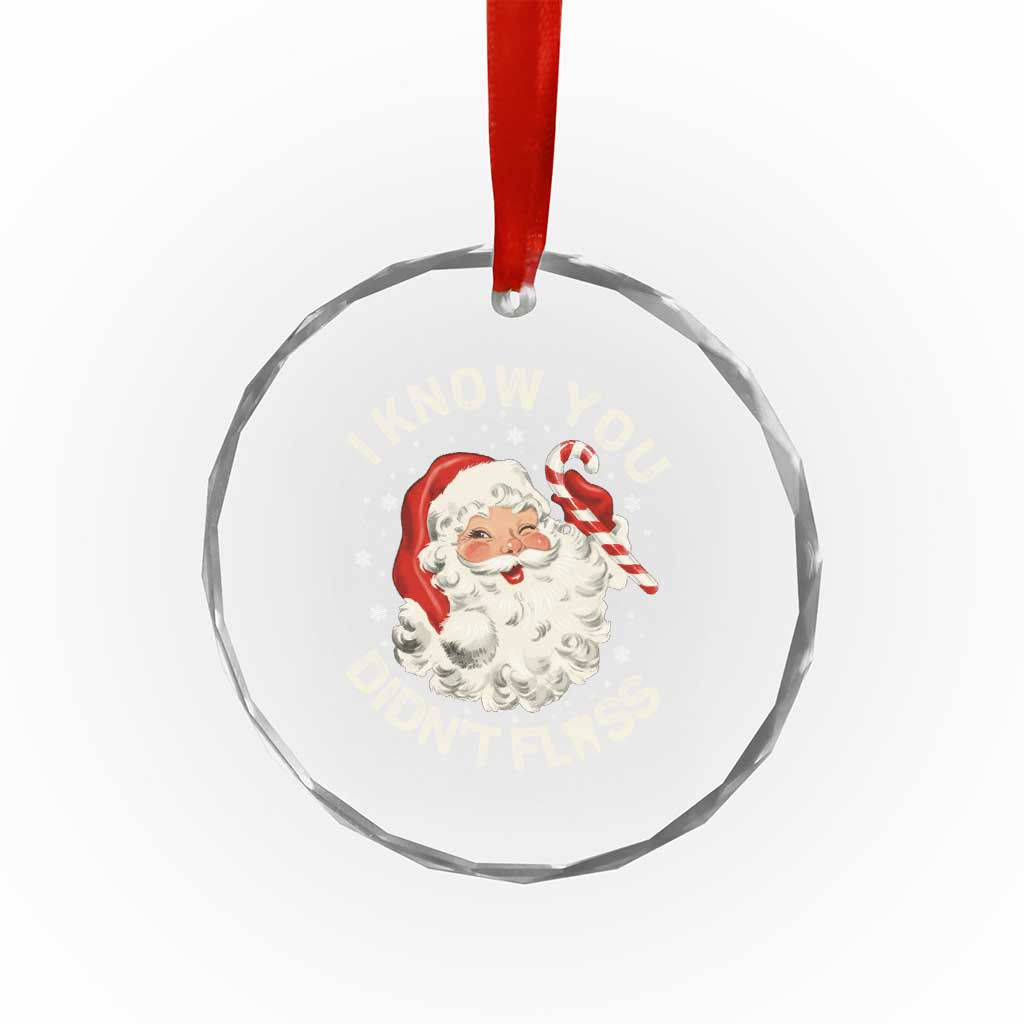 I Know You Didnt Floss Crystal Glass Ornament Funny Dentist Christmas Santa Dental Hygiene - Wonder Print Shop