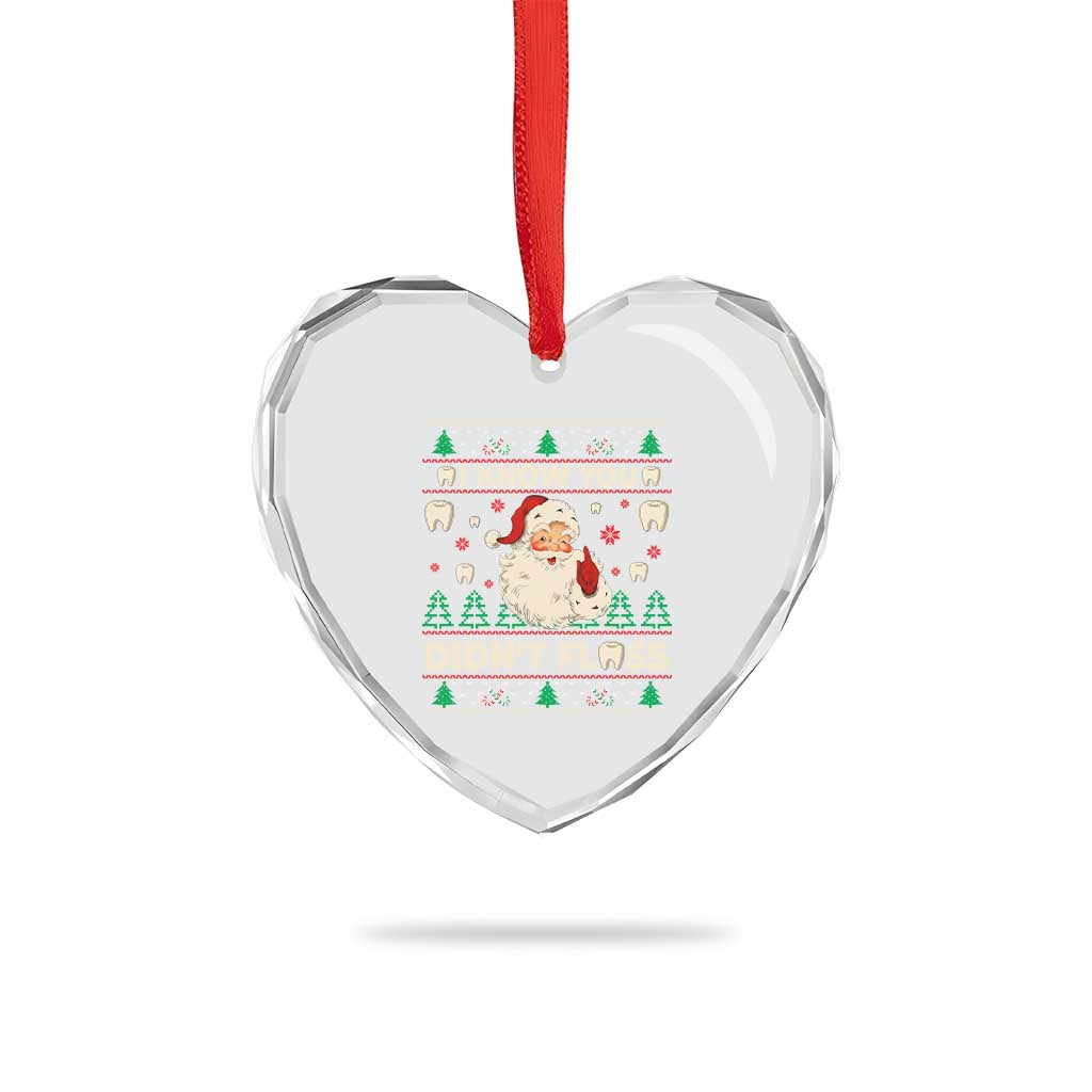 I Know You Didnt Floss Dentist Ugly Christmas Heart Crystal Glass Ornament Funny Santa Dental Hygiene - Wonder Print Shop
