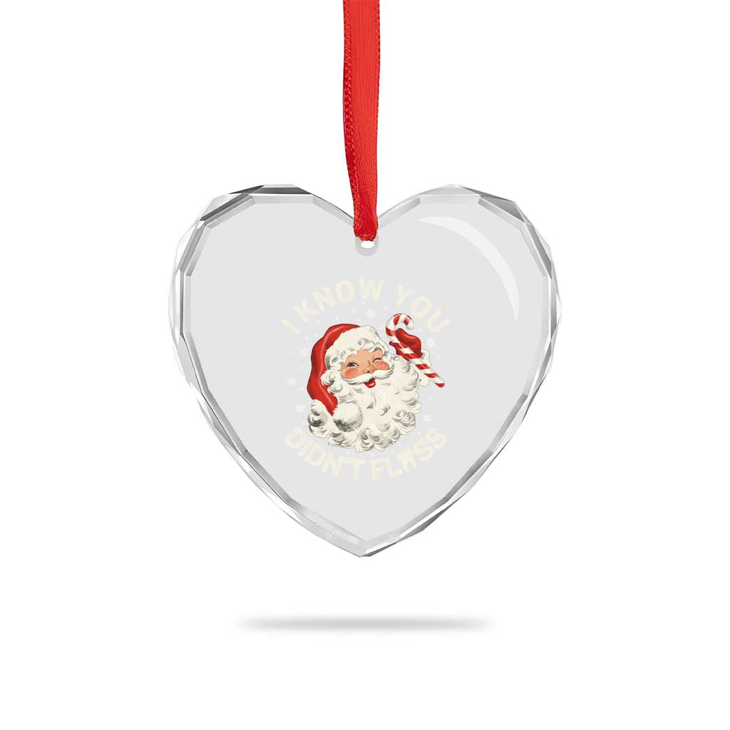 I Know You Didnt Floss Heart Crystal Glass Ornament Funny Dentist Christmas Santa Dental Hygiene - Wonder Print Shop