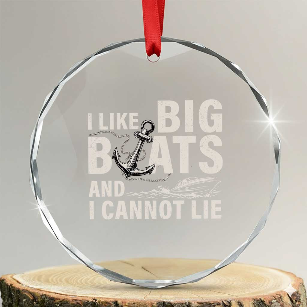 I Like Big Boats And I Cannot Lie Crystal Glass Ornament Funny Boating Cruise Ship