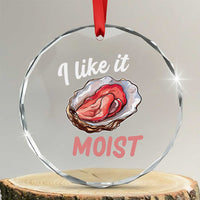 I Like It Moist Oyster Funny Offensive Crystal Glass Ornament Inappropriate Adult Humor - Wonder Print Shop
