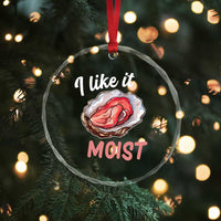 I Like It Moist Oyster Funny Offensive Crystal Glass Ornament Inappropriate Adult Humor - Wonder Print Shop