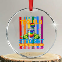I Like My Tequila Straight But My Friends Go Either Way Crystal Glass Ornament Funny LGBTQ Drinking