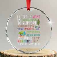 I Literally Want My Tax Dollars To Support National Parks Science Education Crystal Glass Ornament In Case That Wasn't Clear - Wonder Print Shop