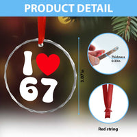 I Love 67 Crystal Glass Ornament 67th Birthday Six Seven Funny Gen Alpha Slang Saying - Wonder Print Shop