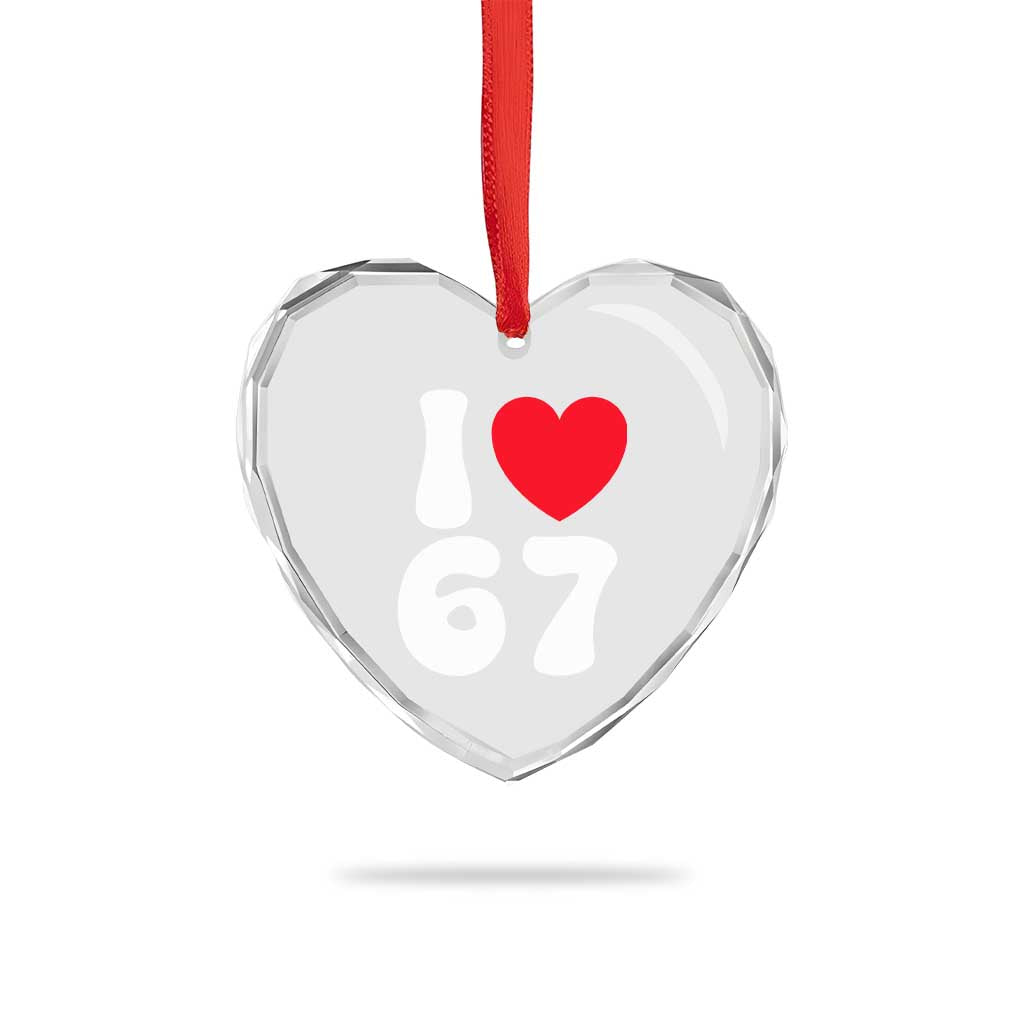 I Love 67 Heart Crystal Glass Ornament 67th Birthday Six Seven Funny Gen Alpha Slang Saying - Wonder Print Shop