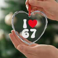 I Love 67 Heart Crystal Glass Ornament 67th Birthday Six Seven Funny Gen Alpha Slang Saying - Wonder Print Shop