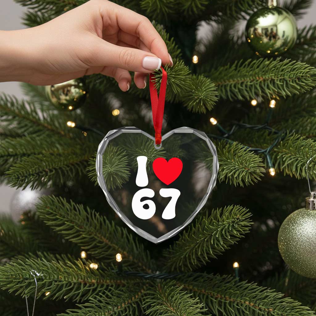 I Love 67 Heart Crystal Glass Ornament 67th Birthday Six Seven Funny Gen Alpha Slang Saying - Wonder Print Shop