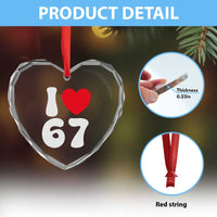 I Love 67 Heart Crystal Glass Ornament 67th Birthday Six Seven Funny Gen Alpha Slang Saying - Wonder Print Shop