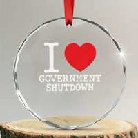 I Love Government Shutdown Crystal Glass Ornament Libertarian Anarchist - Wonder Print Shop
